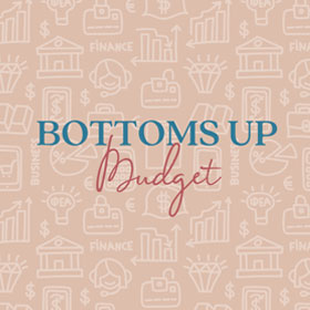 The Bottoms Up Budget | The Women's Accountant