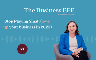 Episode 5: Stop Playing Small (Level Up Your Business in 2025)