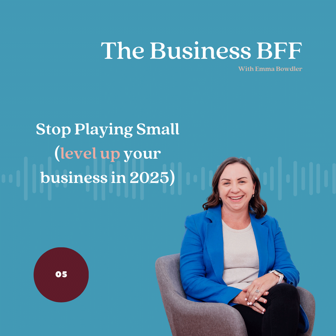 The Business BFF Podcast - Episode 5: Stop Playing Small | The Women's Accountant