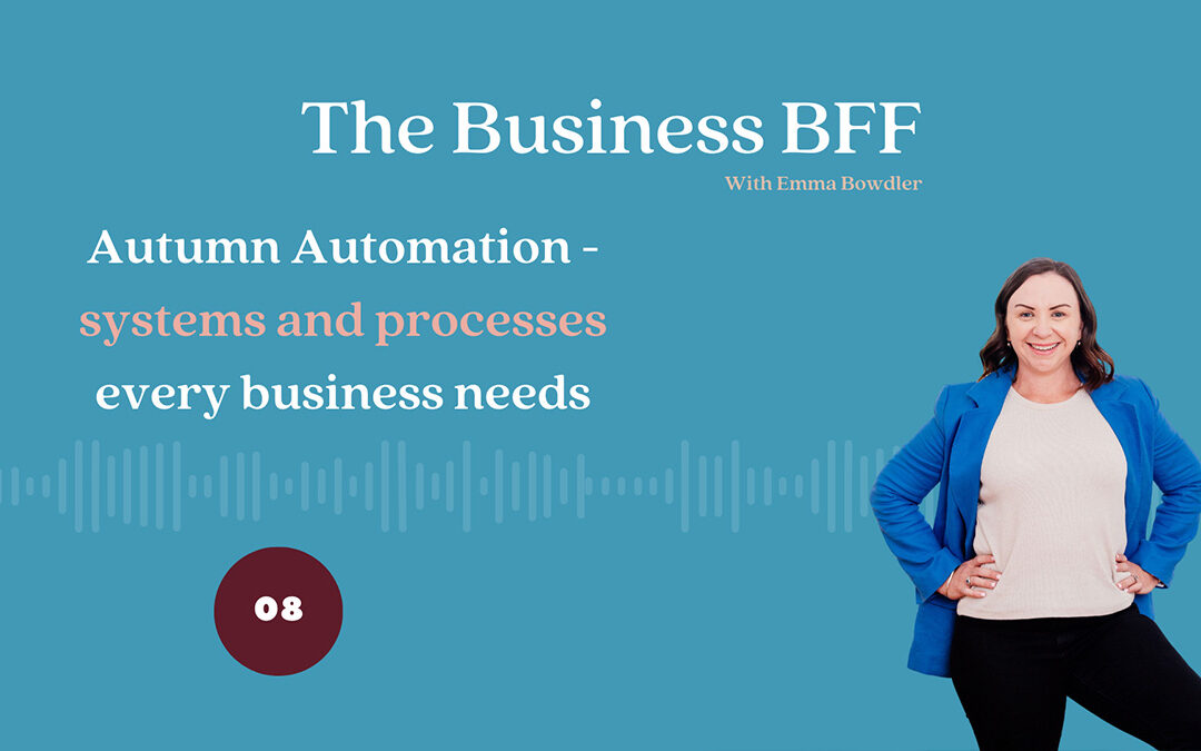 Episode 8: Autumn Automation – Systems & Processes Every Business Needs