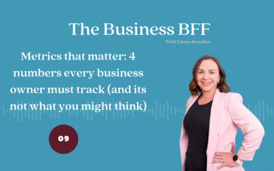 Episode 9: Metrics that Matter – 4 Numbers Every Business Owner Must Track (and it’s Not What You Might Think)