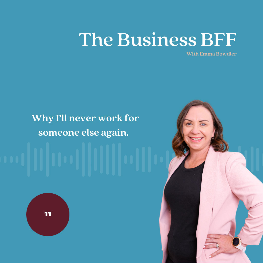 The Business BFF Podcast - Episode 11: Why I'll Never Work for Someone Else Again | The Women's Accountant