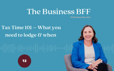 Episode 12: Tax Time 101 – What You Need To Lodge & When