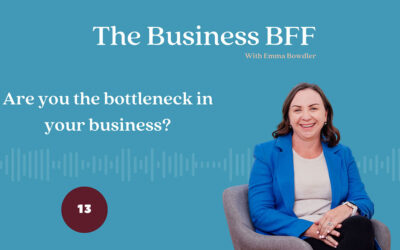 Episode 13: Overcoming the Bottleneck – Empowering Your Business to Thrive